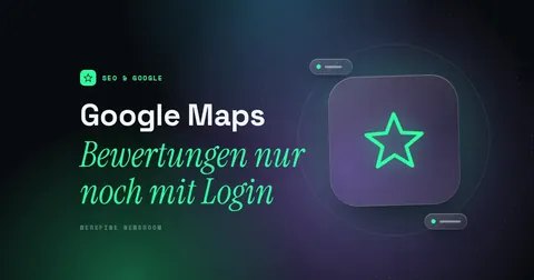 Titelbild mit dem Schriftzug Google Maps und einem Stern-Piktogramm