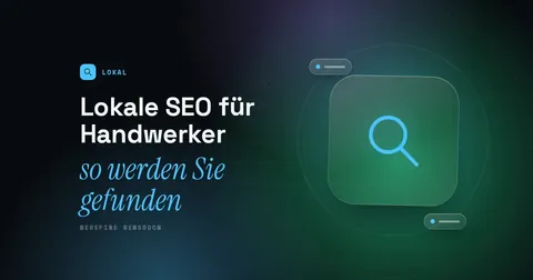Titelbild mit dem Schriftzug Lokale SEO für Handwerker und einem Lupen-Piktogramm