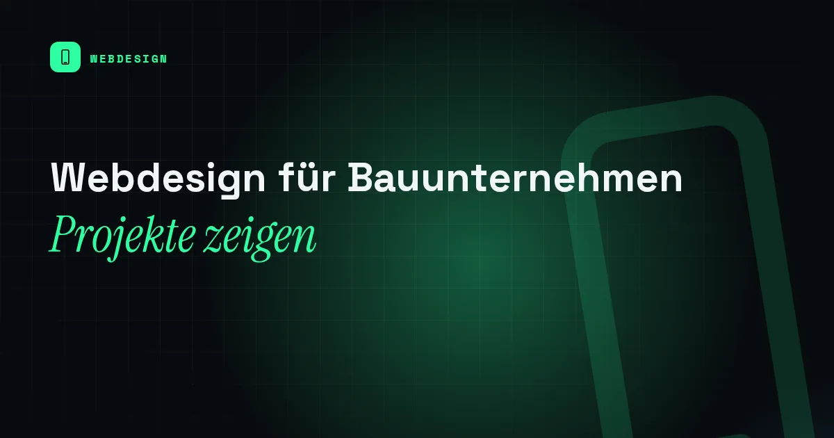 Titelbild mit dem Schriftzug Webdesign für Bauunternehmen und einem Smartphone-Piktogramm